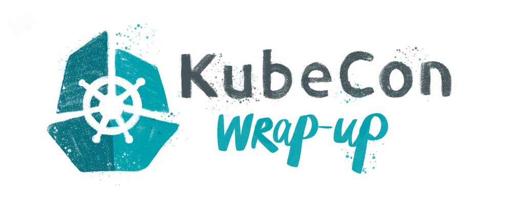 CyberArk CNCF KubeCon 2018 Wrap up