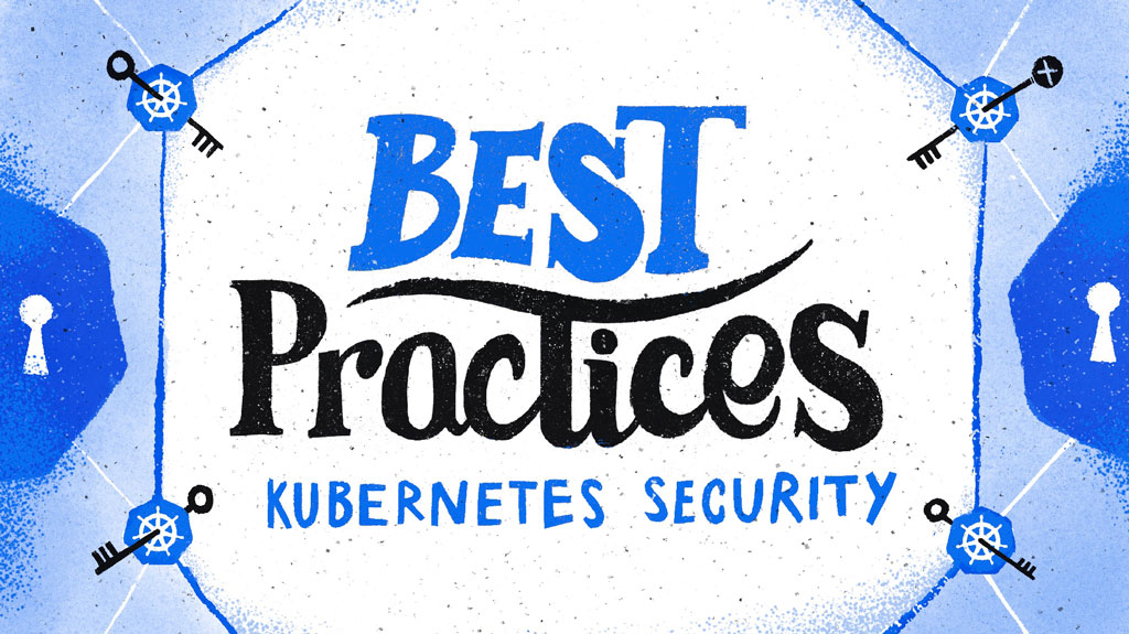 Kubernetes Security Best Practices for secrets management and authentication